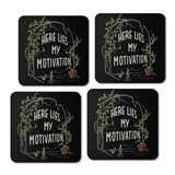 Here Lies My Motivation - Coasters