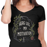 Here Lies My Motivation - Women's V-Neck