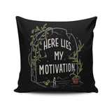 Here Lies My Motivation - Throw Pillow