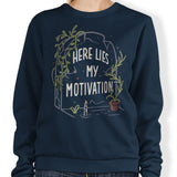 Here Lies My Motivation - Sweatshirt
