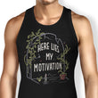 Here Lies My Motivation - Tank Top