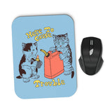 Here to Cause Trouble - Mousepad