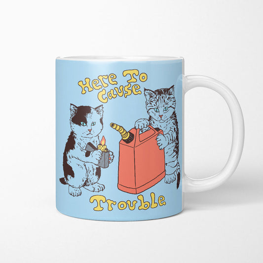 Here to Cause Trouble - Mug