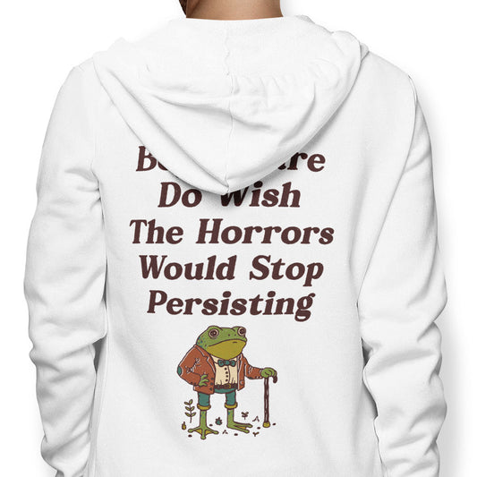 Horrors are Still Persisting - Hoodie