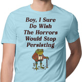 Horrors are Still Persisting - Men's Apparel