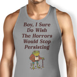 Horrors are Still Persisting - Tank Top