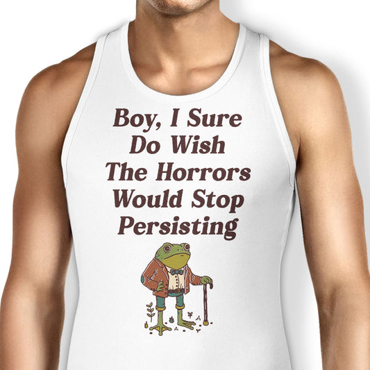 Horrors are Still Persisting - Tank Top