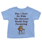 Horrors are Still Persisting - Youth Apparel