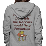 Horrors are Still Persisting - Hoodie