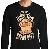 How Do I Turn It Off? - Long Sleeve T-Shirt