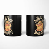 How Do I Turn It Off? - Mug