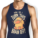 How Do I Turn It Off? - Tank Top