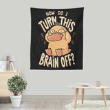 How Do I Turn It Off? - Wall Tapestry