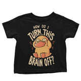 How Do I Turn It Off? - Youth Apparel