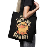 How Do I Turn It Off? - Tote Bag