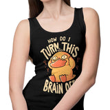 How Do I Turn It Off? - Tank Top