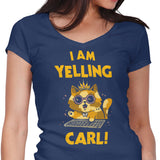 I Am Yelling Carl - Women's V-Neck