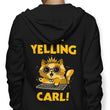 I Am Yelling Carl - Hoodie