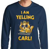 I Am Yelling Carl - Long Sleeve T-Shirt