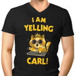 I Am Yelling Carl - Men's V-Neck