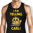 I Am Yelling Carl - Tank Top