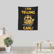 I Am Yelling Carl - Wall Tapestry