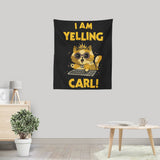 I Am Yelling Carl - Wall Tapestry