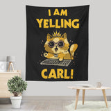 I Am Yelling Carl - Wall Tapestry