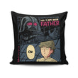 I Am Your Father - Throw Pillow