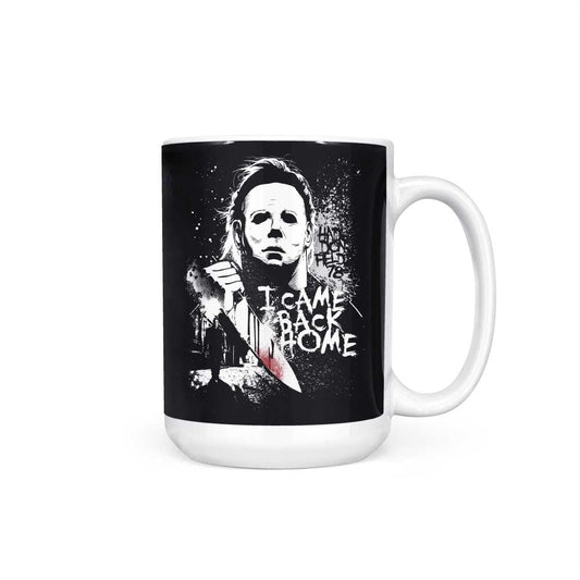 I Came Back Home - Mug
