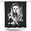 I Came Back Home - Shower Curtain