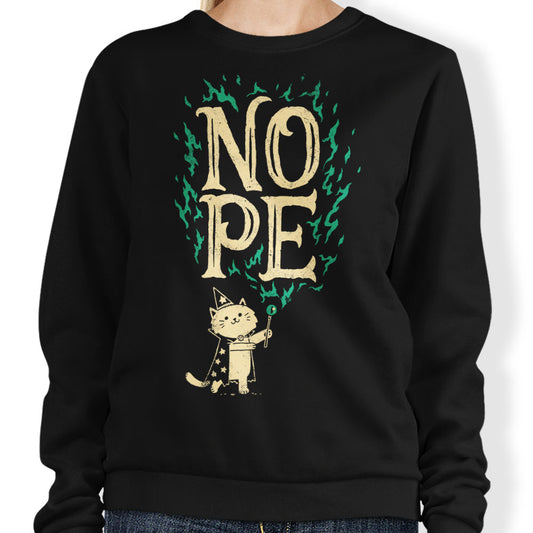 I Cast Nope - Sweatshirt
