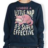 I Choose a Little Nap - Sweatshirt