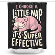 I Choose a Little Nap - Shower Curtain