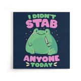 I Didn't Stab Anyone - Canvas Print