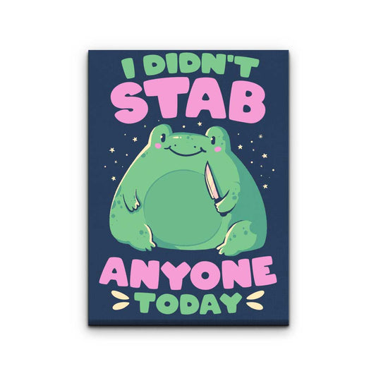 I Didn't Stab Anyone - Canvas Print