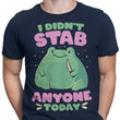 I Didn't Stab Anyone - Men's Apparel