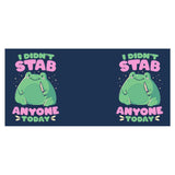 I Didn't Stab Anyone - Mug
