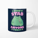 I Didn't Stab Anyone - Mug