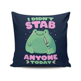 I Didn't Stab Anyone - Throw Pillow