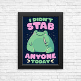 I Didn't Stab Anyone - Posters & Prints