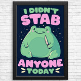 I Didn't Stab Anyone - Posters & Prints