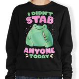 I Didn't Stab Anyone - Sweatshirt