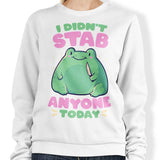 I Didn't Stab Anyone - Sweatshirt