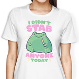 I Didn't Stab Anyone - Women's Apparel