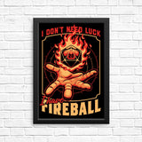 I Don't Need Luck - Posters & Prints