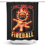 I Don't Need Luck - Shower Curtain