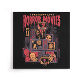 I Freaking Love Horror Movies - Canvas Print