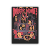I Freaking Love Horror Movies - Canvas Print