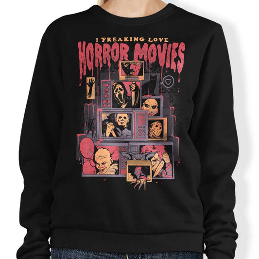 I Freaking Love Horror Movies - Sweatshirt